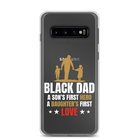 Black Dad A Son's First Hero A Daughter's First Love Clear Case for Samsung®