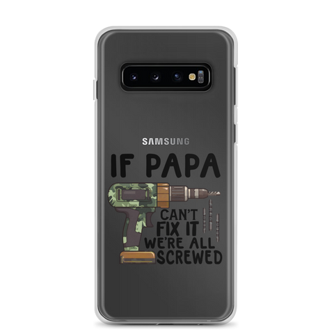 If Papa Can't Fix It We're All Screwed Clear Case for Samsung®