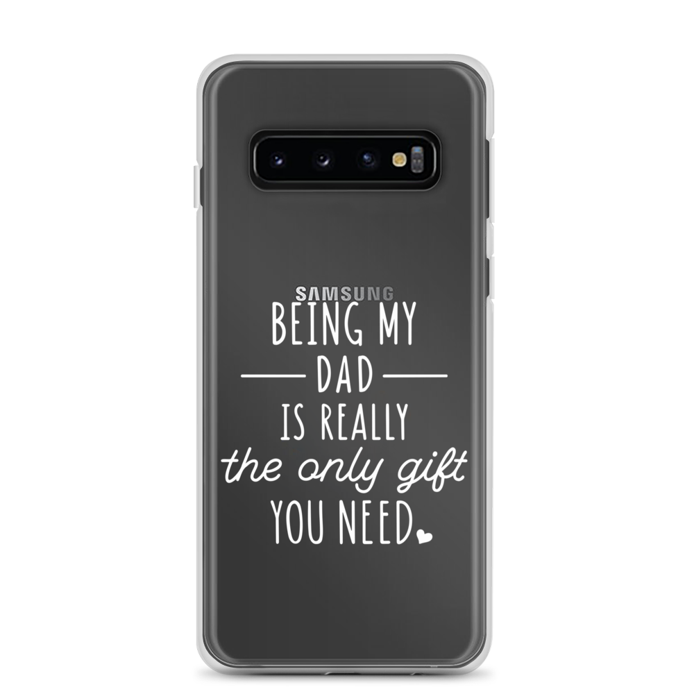 Being My Dad Is Really The Only Gift You Need Clear Case for Samsung®