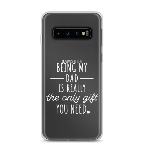 Being My Dad Is Really The Only Gift You Need Clear Case for Samsung®