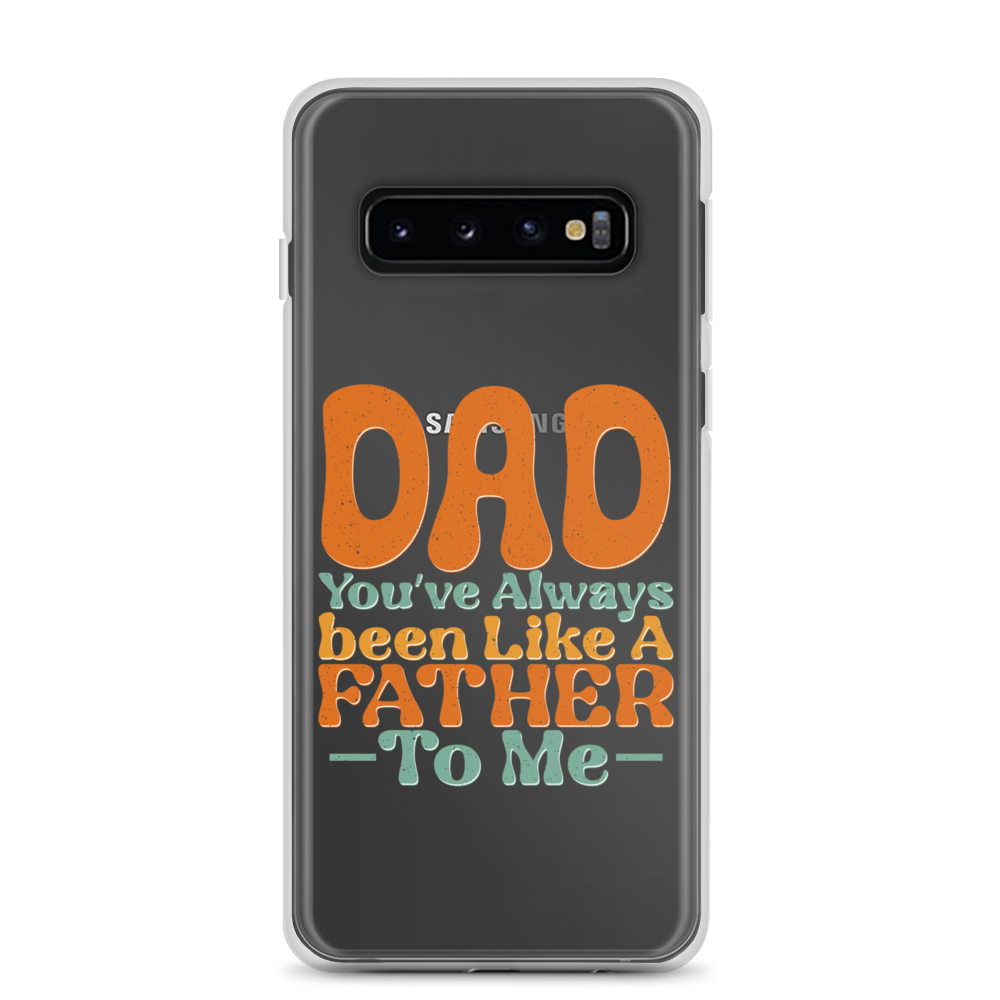 Dad You've Always Been Like A Father To Me Clear Case for Samsung®