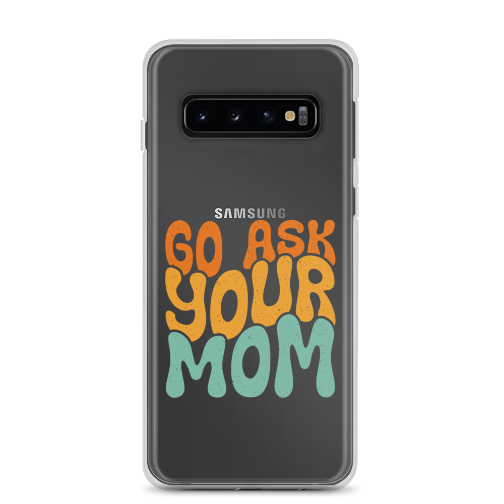 Go Ask Your Mom Clear Case for Samsung®