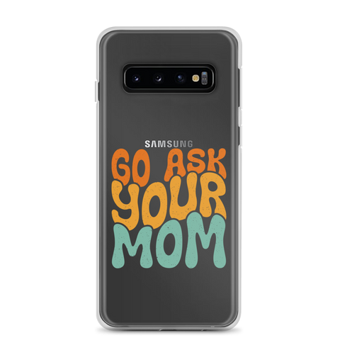 Go Ask Your Mom Clear Case for Samsung®