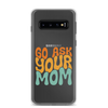 Go Ask Your Mom Clear Case for Samsung®