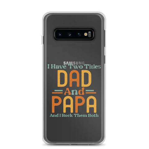 I Have Two Titles Dad And Papa And I Rock Them Both Clear Case for Samsung®