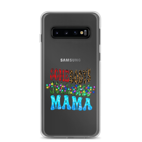 Somebody's Jollyass Mama Clear Case for Samsung®