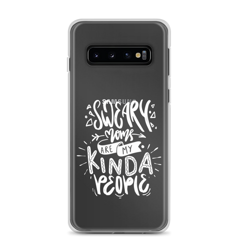 Sweary Moms Are My Kinda People Clear Case for Samsung®