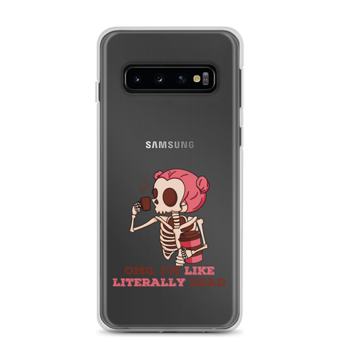 OMG, I'm Like Literally Dead Clear Case for Samsung®