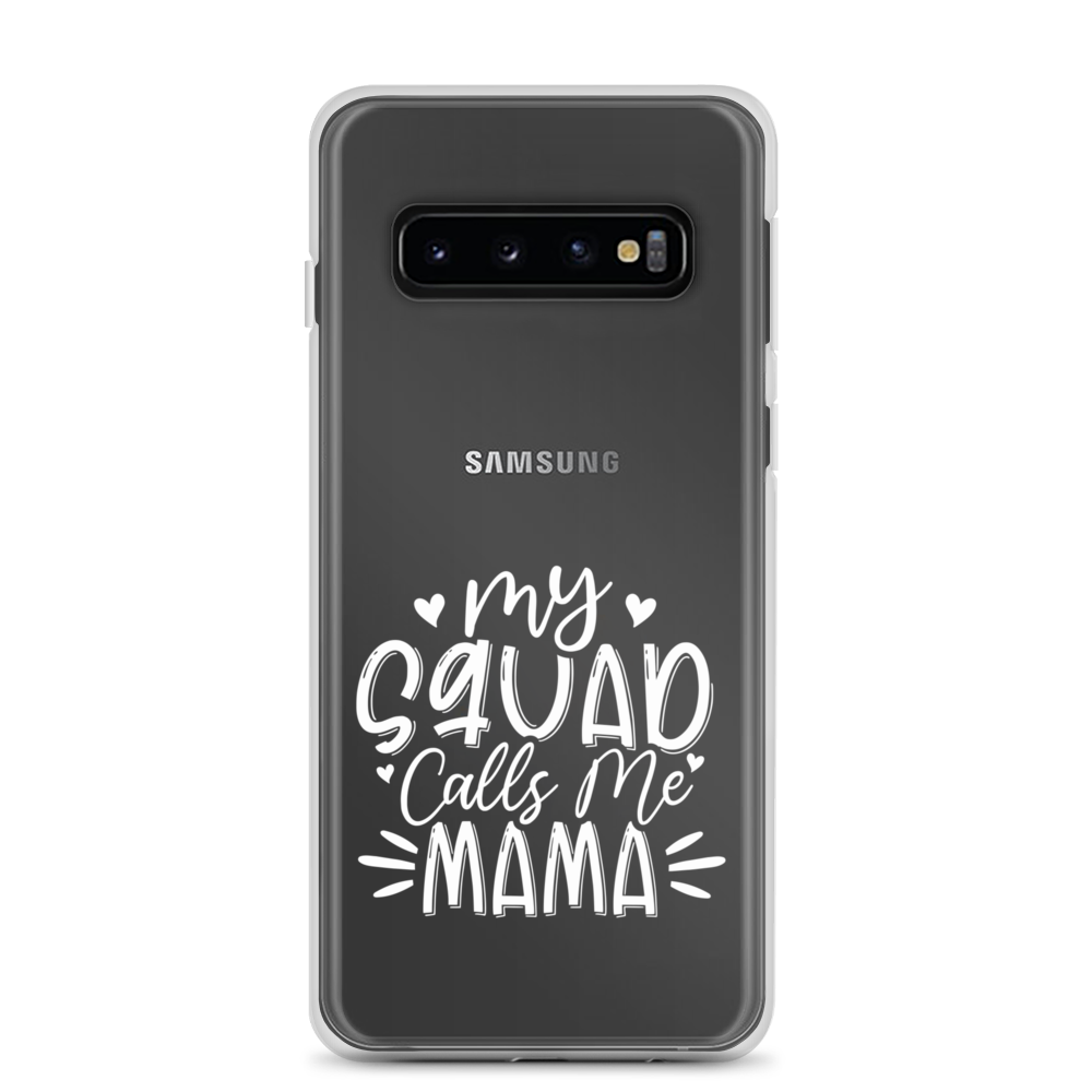 My Squad Calls Me Mama Clear Case for Samsung®