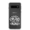 My Squad Calls Me Mama Clear Case for Samsung®