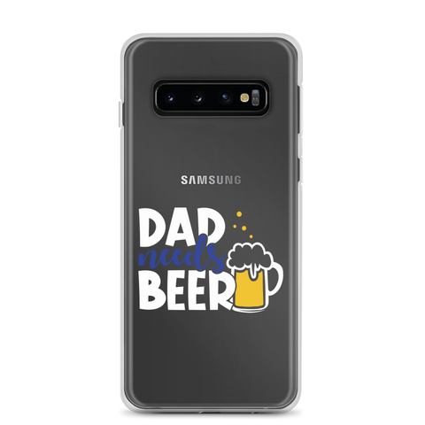 Dad Needs Beer Clear Case for Samsung®