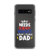 Who Needs Super Heroes When I Have Dad Clear Case for Samsung®