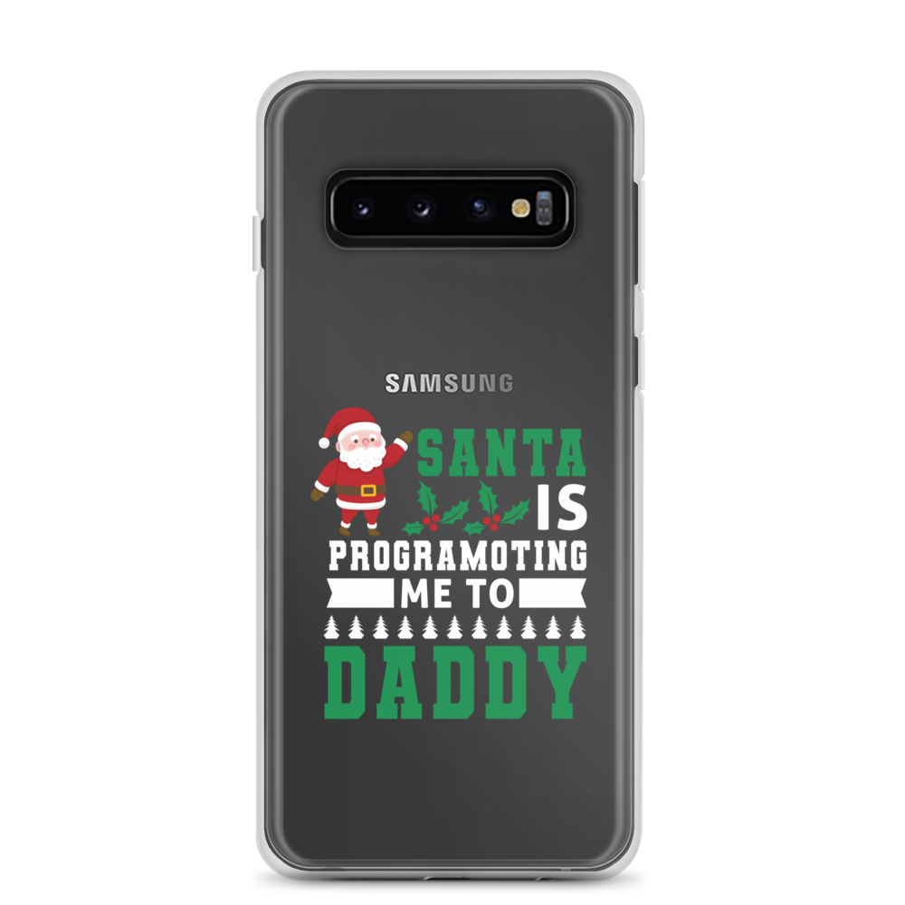 Santa Is Programoting Me To Daddy Clear Case for Samsung®