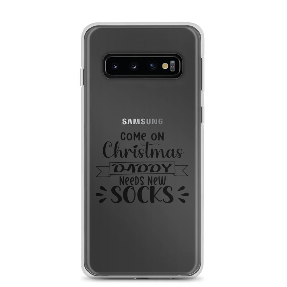 Come On Christmas Daddy Needs New Socks Clear Case for Samsung®