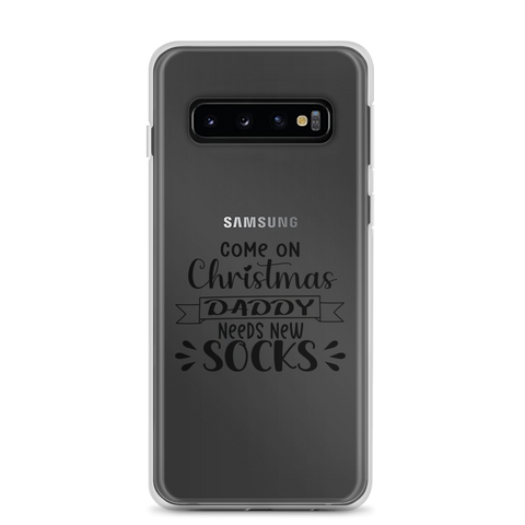 Come On Christmas Daddy Needs New Socks Clear Case for Samsung®