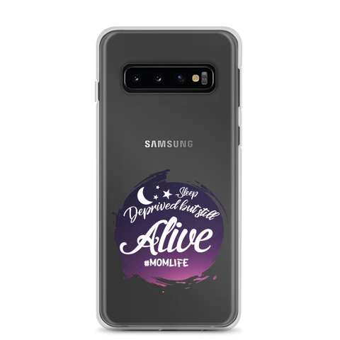 Sleep Deprived But Still Alive #momlife Clear Case for Samsung®