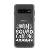 My Squad Call Me Mama Clear Case for Samsung®