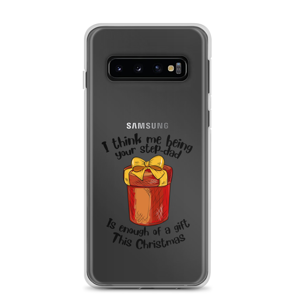 I Think Me Being Your Step Dad Is Enough Of A Gift This Christmas Clear Case for Samsung®