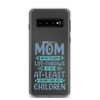 No Matter What Life Throws At You, At Least You Don't Have Ugly Children Clear Case for Samsung®