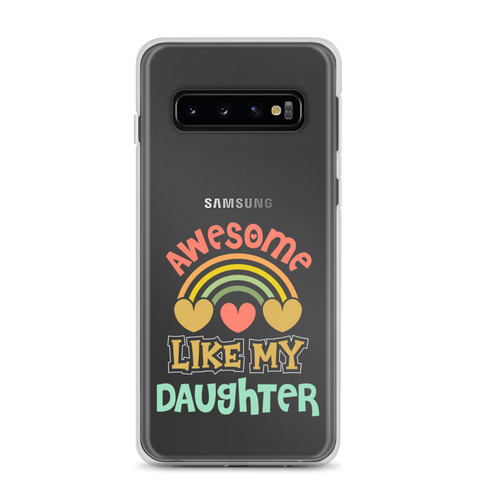 Awesome Like My Daughter Clear Case for Samsung®