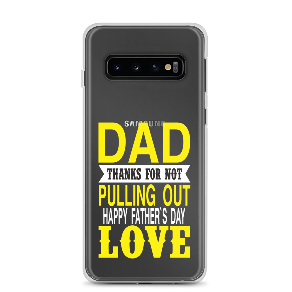 Dad Thanks For Not Pulling Out, Happy Father's Day, Love Clear Case for Samsung®