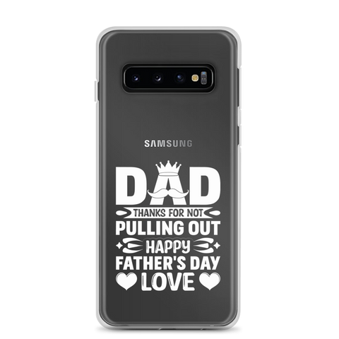 Dad Thanks For Not Pulling Out, Happy Father's Day, Love Clear Case for Samsung®