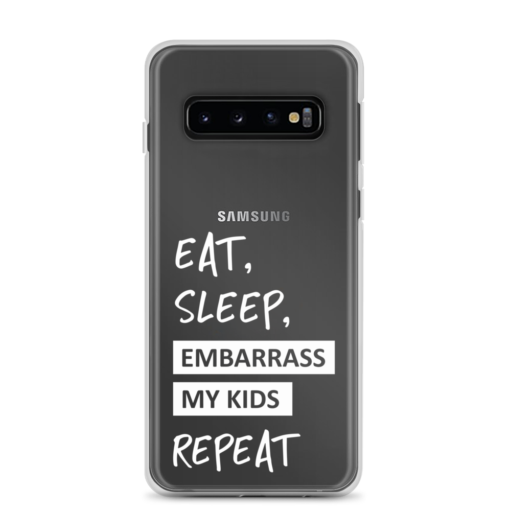 Eat, Sleep, Embarrass My Kids, Repeat Clear Case for Samsung®