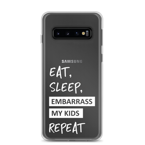 Eat, Sleep, Embarrass My Kids, Repeat Clear Case for Samsung®