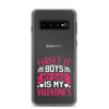 Forget It Boys My Dad is My Valentine's Clear Case for Samsung®