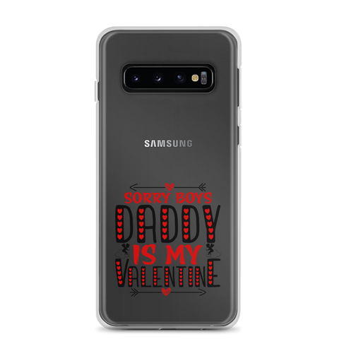 Sorry Boys Daddy is My Valentine Clear Case for Samsung®