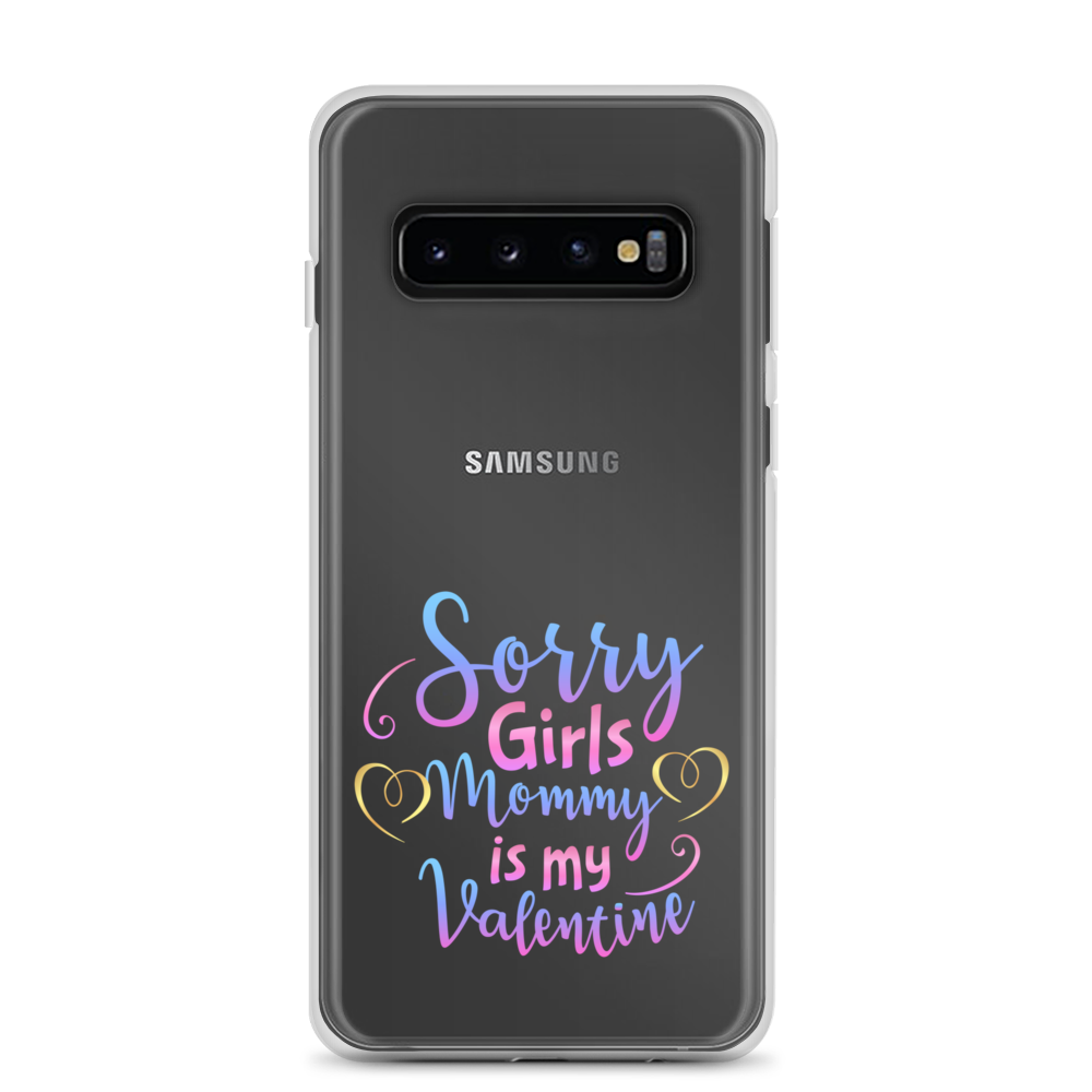 Sorry Girls Mommy Is My Valentine Clear Case for Samsung®