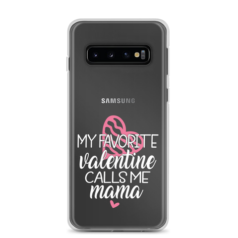 My Favorite Valentine Calls Me Mama Clear Case for Samsung®