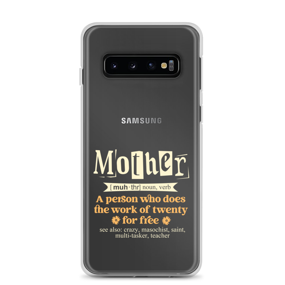 Mother: A Person Who Does The Work Of Twenty For Free Clear Case for Samsung®