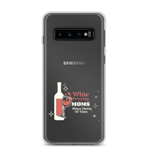 Wine Powering Moms Since Dawn Of Time Clear Case for Samsung®