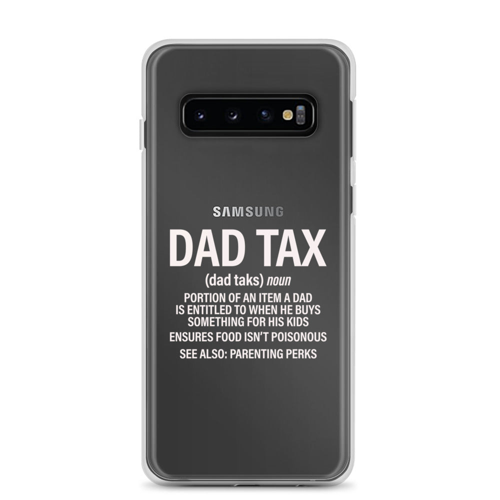 Dad Tax  Portion Of An Item A Dad Is Entitled To Clear Case for Samsung®