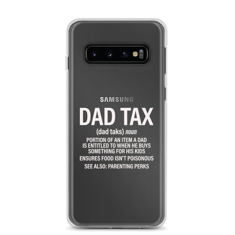 Dad Tax  Portion Of An Item A Dad Is Entitled To Clear Case for Samsung®