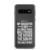 My Daughter Is Only Allowed Three Male Friends: The Father, The Son And The Holy Spirit Clear Case for Samsung®