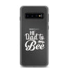 He Dad To Bee Clear Case for Samsung®