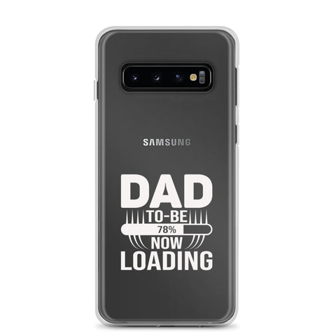 Dad To Be Now Loading Clear Case for Samsung®