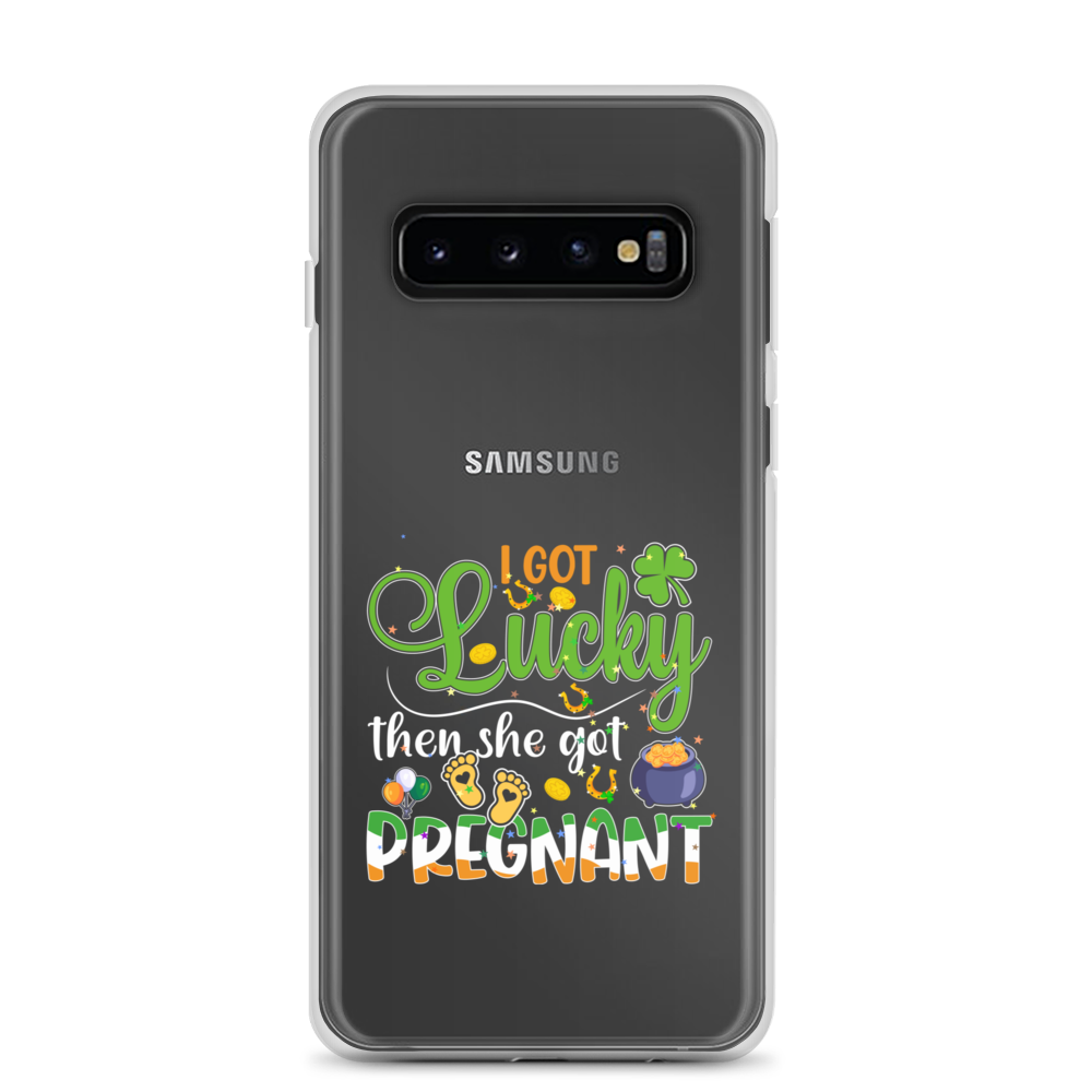 I Got Lucky Then She Got Pregnant Clear Case for Samsung®