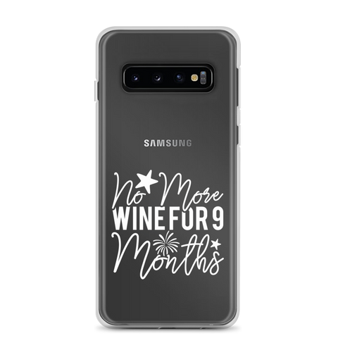 No More Wine For 9 Months Clear Case for Samsung®