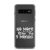 No More Wine For 9 Months Clear Case for Samsung®