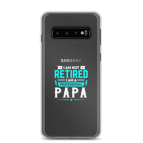 I Am Not Retired I Am A Professional Dad Clear Case for Samsung®