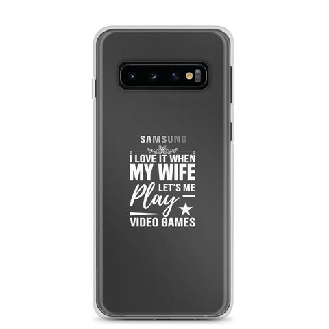 I Love It When My Wife Lets Me Play Video Games Clear Case for Samsung®