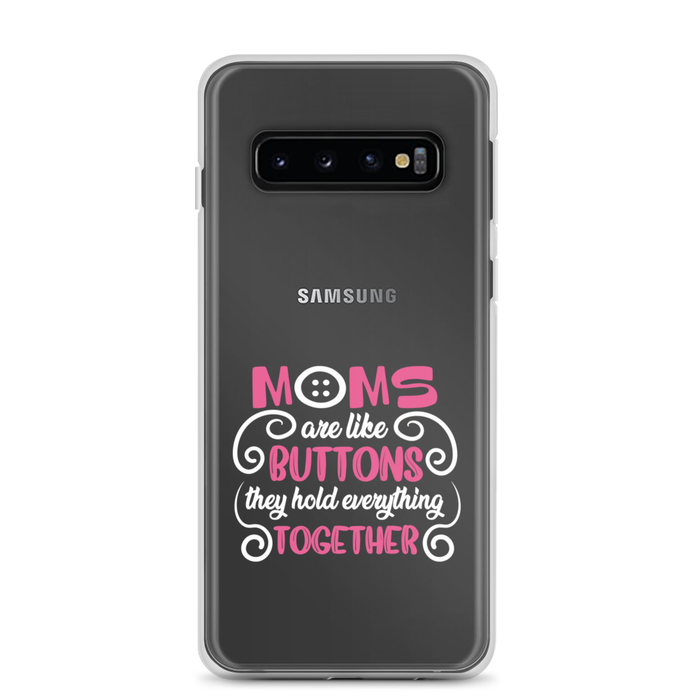 Moms Are Like Buttons They Hold Everything Together Clear Case for Samsung®