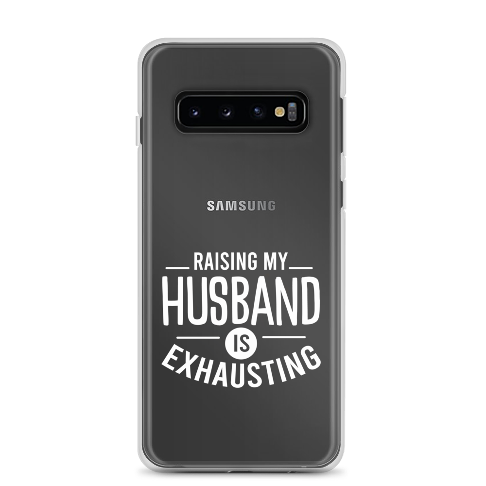 Raising My Husband Is Exhausting Clear Case for Samsung®