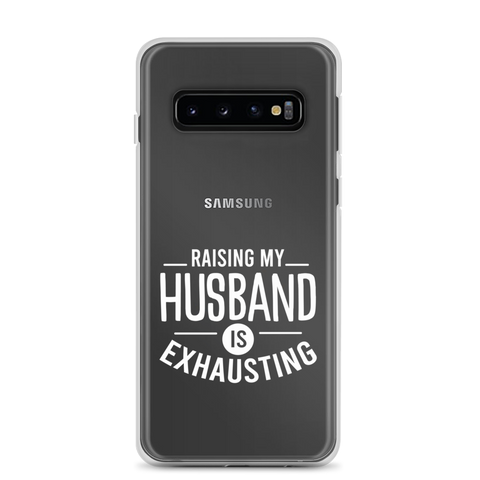 Raising My Husband Is Exhausting Clear Case for Samsung®