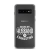 Raising My Husband Is Exhausting Clear Case for Samsung®