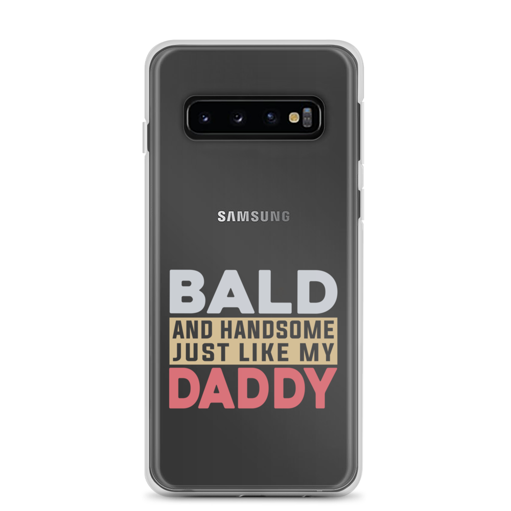 Bald And Handsome Just Like My Daddy Clear Case for Samsung®