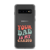 Your Dad Is My Cardio Clear Case for Samsung®